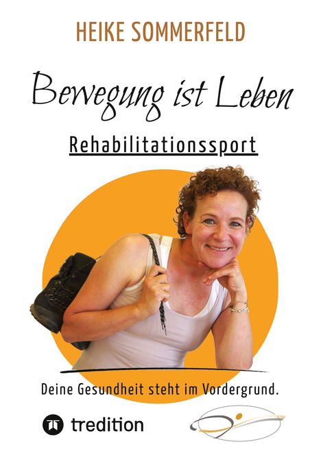 "Heike Sommerfeld, Bewegung ist Leben, Rehabilitationssport. Deine Gesundheit steht im Vordergrund." Frau mit Turnschuh.