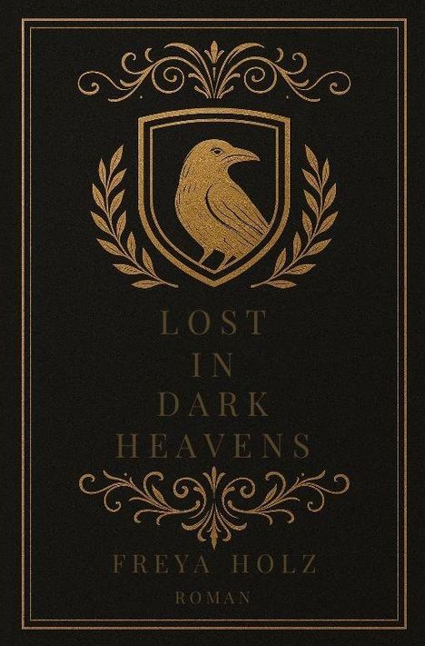 „Lost in Dark Heavens“ und „Freya Holz“ in Gold auf Schwarz. Illustration mit einem Raben im Wappen und Ornamenten.