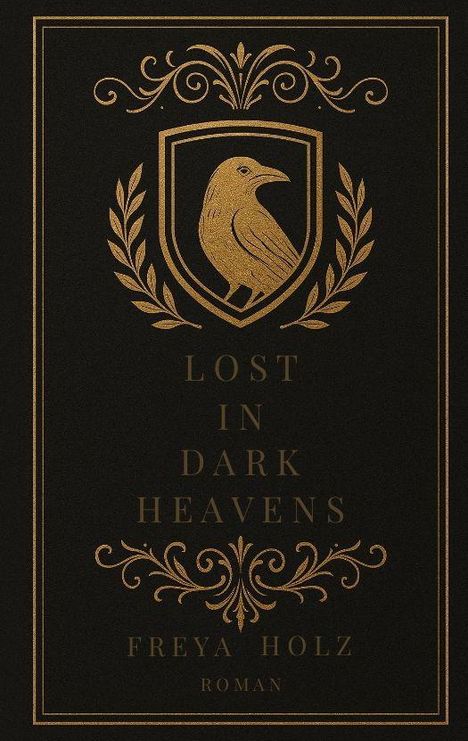 "Lost in Dark Heavens" und "Freya Holz Roman" in gold. Oben ein Vogelwappen, umgeben von floralen Mustern.