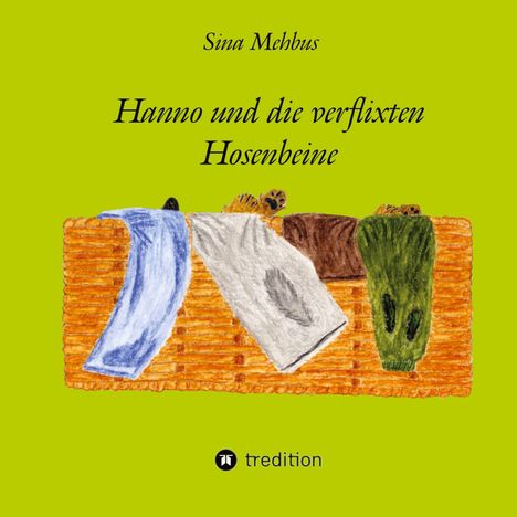 „Sina Mehlus – Hanno und die verflixten Hosenbeine.“ Bunte Wäschestücke auf einem Korb, darunter treedition-Logo.