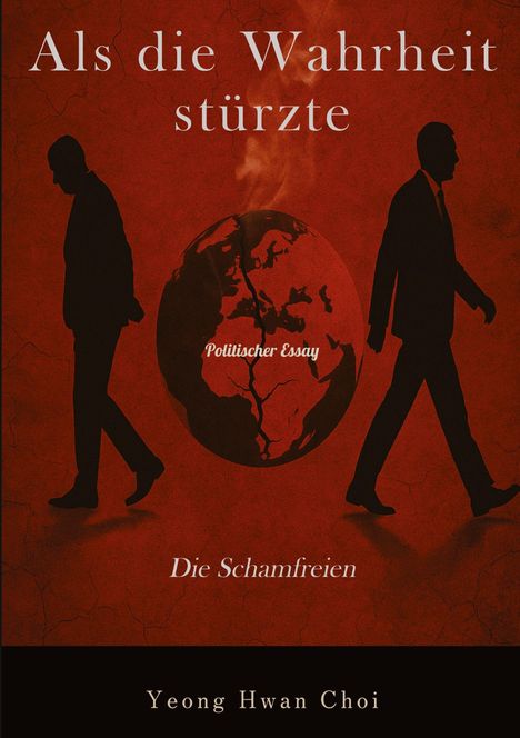 Yeong Hwan Choi: Als die Wahrheit stürzte: Die Schamfreien, Buch