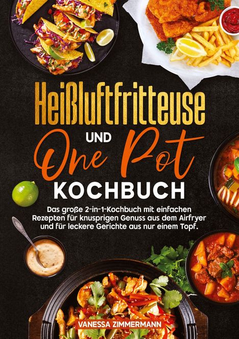 Vanessa Zimmermann: Heißluftfritteuse und One Pot Kochbuch, Buch
