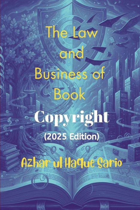 „The Law and Business of Book Copyright (2025 Edition) Azhar ul Haque Sario.“ Illustration eines aufgeschlagenen Buchs.