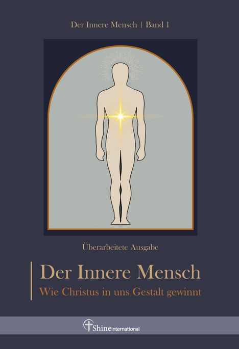 Der Innere Mensch | Band 1. Überarbeitete Ausgabe. Der Innere Mensch – Wie Christus in uns Gestalt gewinnt. Silhouette mit leuchtendem Stern.