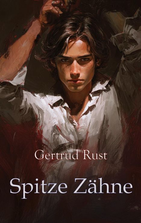 "Gertrud Rust - Spitze Zähne" steht über einem gemalten jungen Mann mit dunklem Haar und ernstem Blick.