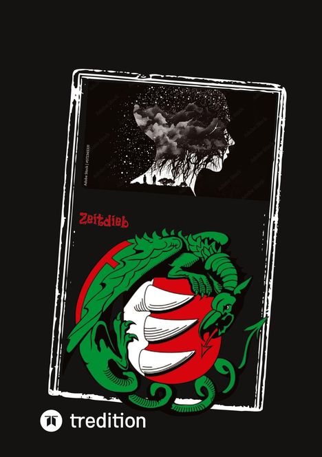 Text: "Zeitdieb", "tredition" Logo unten. Oben eine Sillhouette aus Bäumen, Wolken und Sternen. Darunter ein grüner Drache.