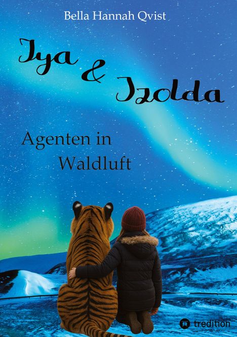 Titel: "Iya & Izolda: Agenten in Waldluft". 

Eine Person und ein Tiger sitzen vor einer verschneiten Landschaft mit Nordlichtern.