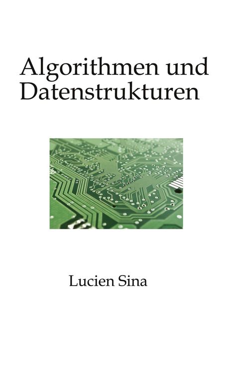 "Algorithmen und Datenstrukturen" oben, "Lucien Sina" unten. Illustration: eine grüne Leiterplatte.
