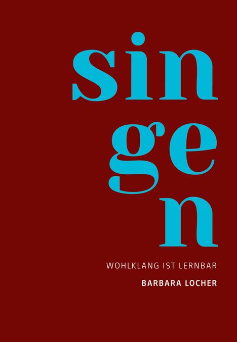 "singen" in großem türkis, "WOHLKLANG IST LERNBAR" und "BARBARA LOCHER" in weiß und rot auf dunkelrotem Hintergrund.