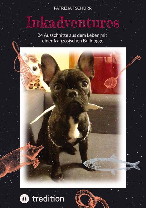 "Inkadventures" von Patrizia Tschurr. Französische Bulldogge sitzt auf einem Sofa. Umgeben von Illustrationen und einem Logo.