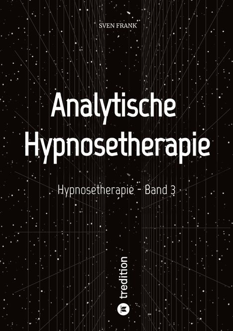 Titel: "Analytische Hypnosetherapie". Untertitel: "Hypnosetherapie - Band 3". Design mit Linien und Punkten auf schwarzem Hintergrund.