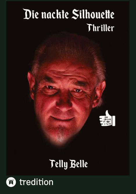 "Die nackte Silhouette", Thriller von Telly Belle. Ein gruselig-illuminierter Mann mit einem schelmischen Lächeln.