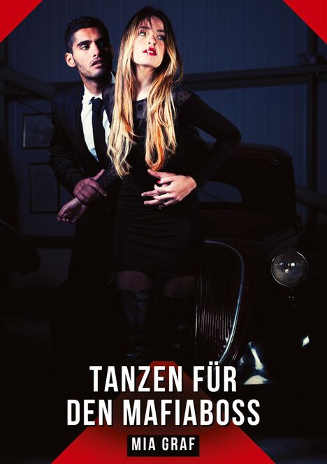 "TANZEN FÜR DEN MAFIABOSS" und "MIA GRAF" in weißen Buchstaben über rotem Hintergrund. Zwei elegant gekleidete Personen.