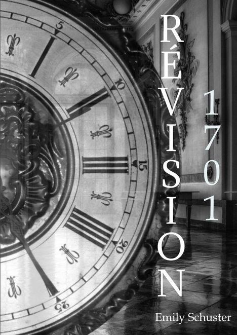 "RÉVISION" vertikal, "1701" vertikal rechts, "Emily Schuster" unten. Eine antike Uhr mit römischen Ziffern.