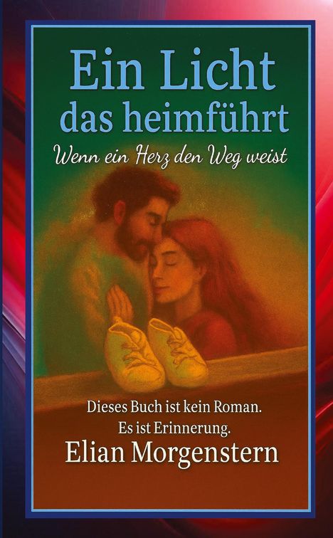 Titel: "Ein Licht das heimführt", Untertitel: "Wenn ein Herz den Weg weist", Text: "Dieses Buch ist keine...". Illustration eines Paares.