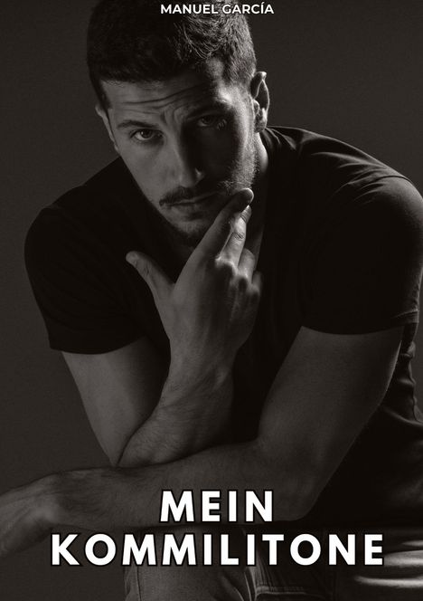 Text: "MANUEL GARCÍA" oben, "MEIN KOMMILITONE" unten. Ein Mann mit nachdenklichem Blick stützt Kinn auf Hand.