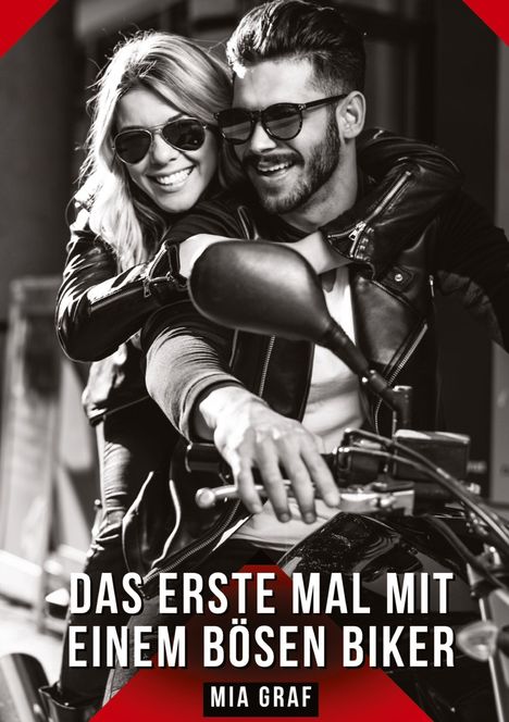 „Das erste Mal mit einem bösen Biker“, Mia Graf. Schwarz-weißes Foto eines Paares auf einem Motorrad, beide in Lederjacken.