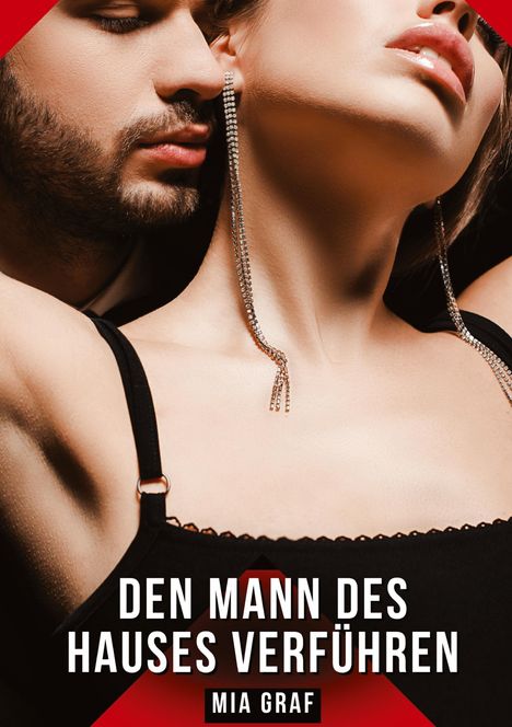 "Den Mann des Hauses verführen" Mia Graf. Ein Mann und eine Frau stehen sehr nah beieinander, beide elegant gekleidet.