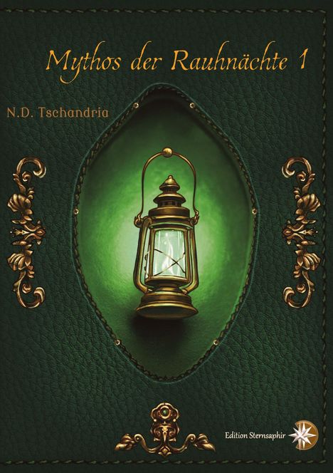 "**Mythos der Rauhnächte 1** von N.D. Tschandria. Eine goldene Laterne auf grünem Hintergrund mit dekorativen Verzierungen."