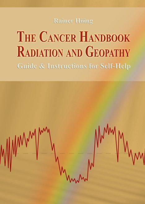 „The Cancer Handbook: Radiation and Geopathy“. Regenbogen auf beigem Hintergrund mit Zickzack-Linie unten.