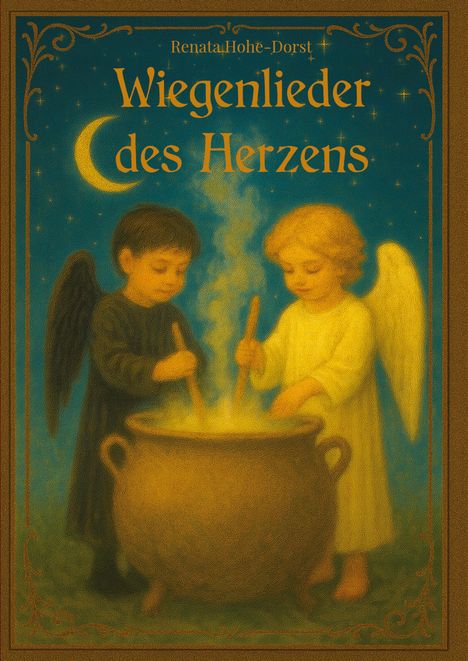 "Renata Hohe-Dorst - Wiegenlieder des Herzens." Zwei Kinder, eines in schwarzem, eines in weißem Gewand, rühren in einem Topf.