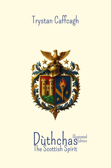 "Trystan Caffcagh", "Dùthchas: The Scottish Spirit". Illustration eines Wappens mit Adler, Helm, Burg, Fackel und Sternen.