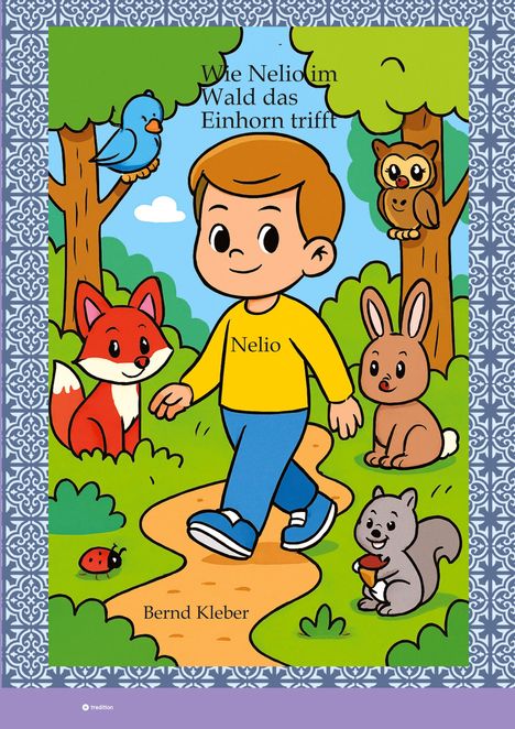 "Wie Nelio im Wald das Einhorn trifft" steht oben, darunter ein Junge namens Nelio mit Tieren in einem Wald.