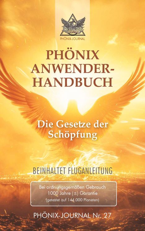 "PHÖNIX ANWENDER-HANDBUCH. Die Gesetze der Schöpfung. Beinhaltet Fluganleitung. PHÖNIX-JOURNAL Nr. 27." Illustrationsstil: ein Phönix.