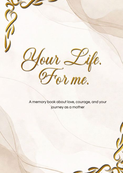 „Your Life. For me. A memory book about love, courage, and your journey as a mother.“ Floralrahmen mit sanften Wellen.
