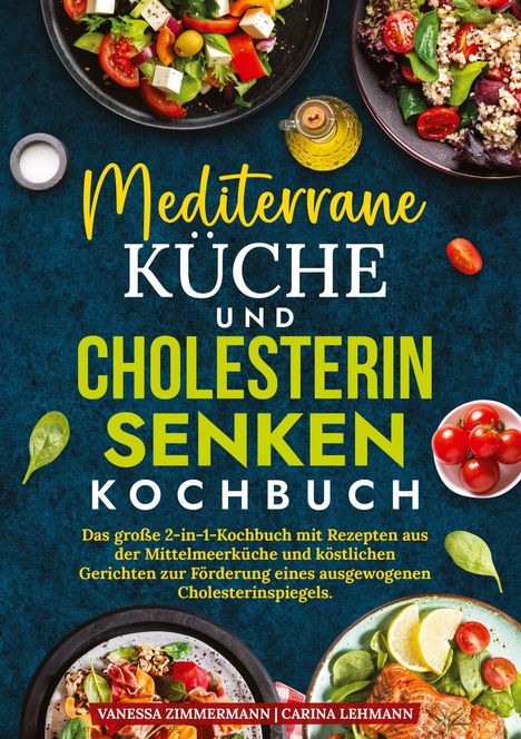 „Mediterrane Küche und Cholesterin senken Kochbuch“. Bunte Salate und Zutaten wie Tomaten und Öl auf dunklem Hintergrund.
