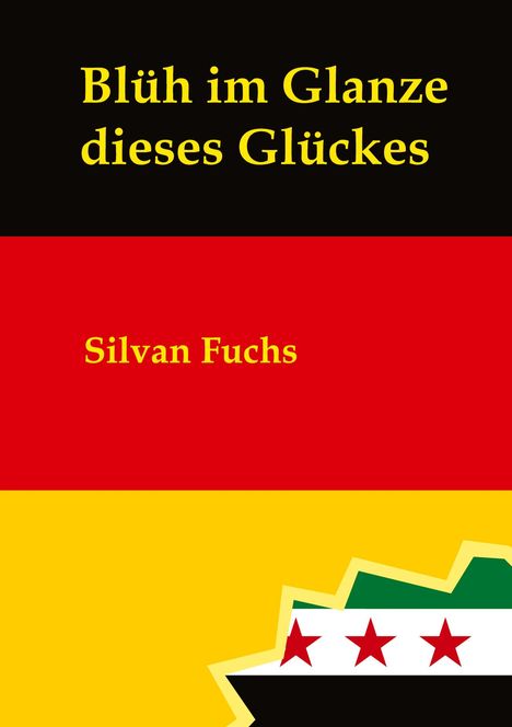 Cover mit Texten: „Blüh im Glanze dieses Glückes“ oben, „Silvan Fuchs“ in der Mitte, deutsche Flagge als Hintergrund.