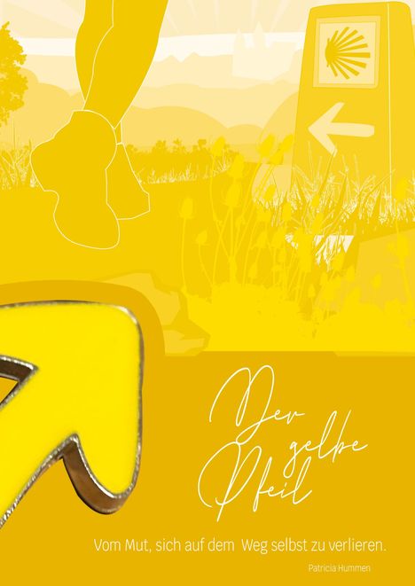 „Der gelbe Pfeil. Vom Mut, sich auf dem Weg selbst zu verlieren.“ Eine gelbe Illustration mit Pfeil und Pilgerweg-Symbol.