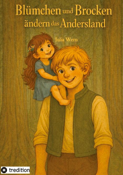 "Blümchen und Brocken ändern das Andersland", Julia Wern. Illustration: Ein Junge trägt ein lachendes Mädchen auf der Schulter.