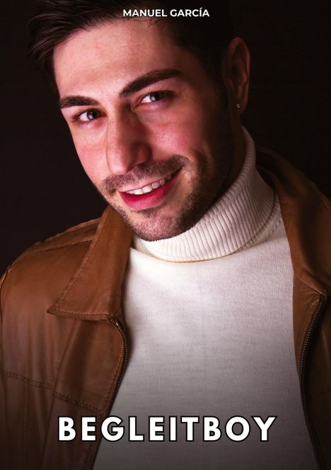 Die Texte lauten: "MANUEL GARCÍA" oben, "BEGLEITBOY" unten. Ein Mann mit Lederjacke und Rollkragen lächelt freundlich.