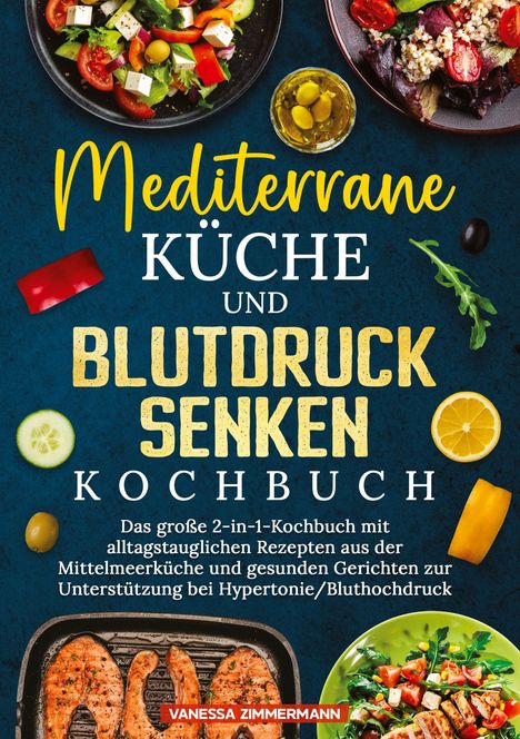 "Mediter­rane Küche und Blutdruck senken Kochbuch." Verschiedene bunte Salate und Grillgerichte sind abgebildet.