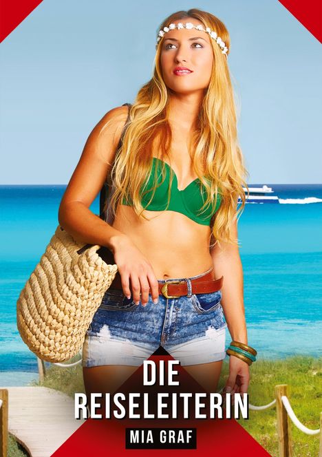 „DIE REISELEITERIN“ und „MIA GRAF“. Eine blonde Frau in Strandkleidung mit einem Strohsack und Blumenhaarband vor blauem Meer.