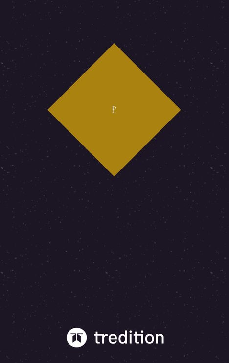 Oben steht "P." auf einem braunen Rhombus. Unten ein weißes "tredition" Logo auf dunkelblauem Hintergrund.