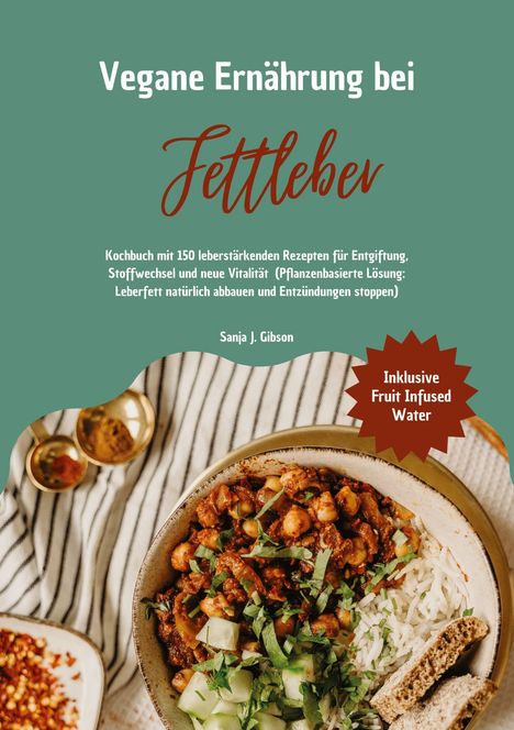 "Vegane Ernährung bei Fettleber" und "Inklusive Fruit Infused Water". Eine Schale mit veganem Gericht, Gewürze daneben.