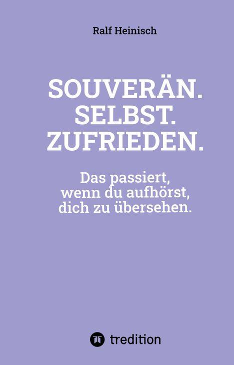 Titel: Souverän. Selbst. Zufrieden. Untertitel: Das passiert, wenn du aufhörst, dich zu übersehen. Lila Hintergrund.