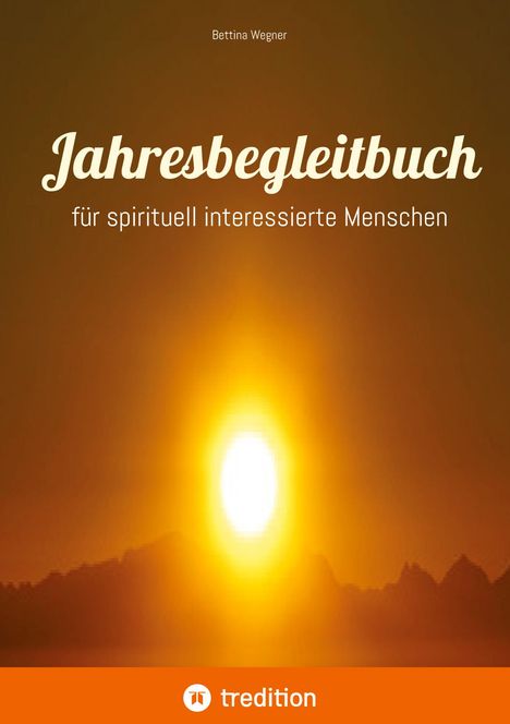 "Jahresbegleitbuch für spirituell interessierte Menschen" vor einem Sonnenuntergang mit Silhouette von Bergen und "tredition"-Logo.