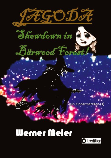 "JAGODA Showdown in Bärwood Forest! Werner Meier" Eine Hexe fliegt auf einem Besen vor einem sternartigen Hintergrund.