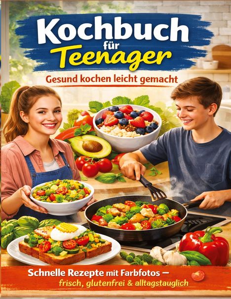 "Kochbuch für Teenager: Gesund kochen leicht gemacht. Schnelle Rezepte mit Farbfotos – frisch, glutenfrei & alltagstauglich." Zwei Jugendliche kochen mit frischen Zutaten.