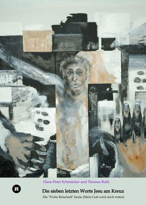 Titel: "Die sieben letzten Worte Jesu am Kreuz." Illustration mit abstrakten Formen, Gesichtern und Händen in Grautönen.