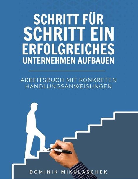 Der Text beschreibt ein Arbeitsbuch zum Unternehmensaufbau. Eine gezeichnete Figur steigt Treppen empor, eine Hand zeichnet dies.