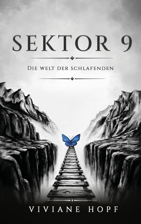 Titel: "SEKTOR 9", Untertitel: "DIE WELT DER SCHLAFENDEN". Ein blauer Schmetterling auf einem Steg zwischen Felsen.