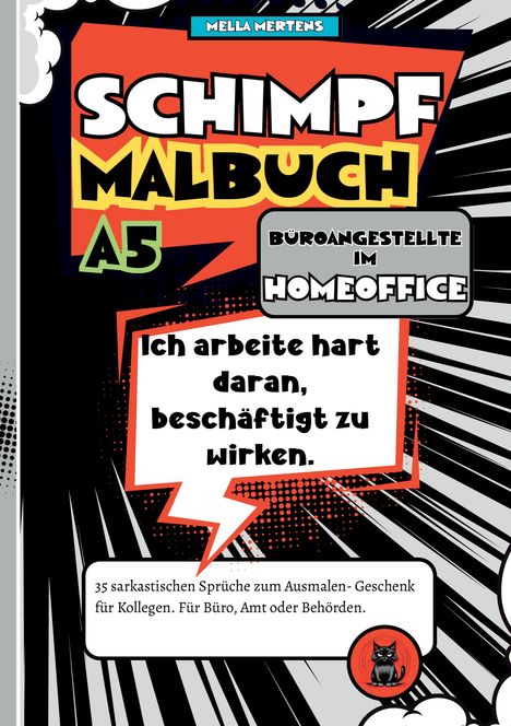 Titel: "Schimpf Malbuch A5 - Büroangestellte im Homeoffice."  
Text: "Ich arbeite hart daran, beschäftigt zu wirken."  
Beschreibung: Sarkastische Sprüche zum Ausmalen. Comic-Stil.