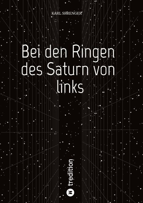 „Bei den Ringen des Saturn von links“ von Karl Sprenger; schwarzer Hintergrund mit weißen Punkten; tredition-Logo unten.