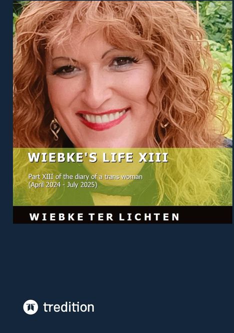 "WIEBKE'S LIFE XIII" und "WIEBKE TER LICHTEN" stehen auf einem Cover mit dem Porträt einer lächelnden Person und dem "tredition" Logo.