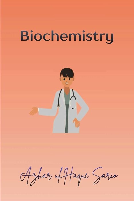 Text: "Biochemistry" oben, "Azhar ul Haque Sario" unten. Illustration: Person mit Stethoskop auf orangem Hintergrund.