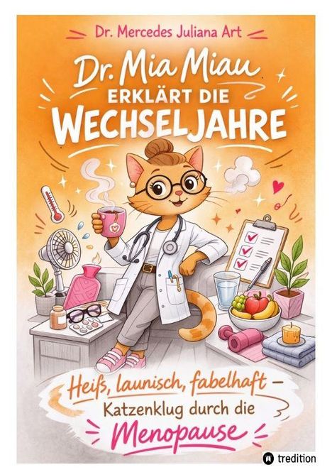Dr. Mia Miau erklärt die Wechseljahre. Heiß, launisch, fabelhaft – Katzenklug durch die Menopause. Illustration: Katze als Ärztin.